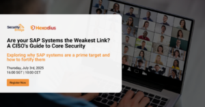 Webinar banner for “Are your SAP Systems the Weakest Link? A CISO’s Guide to Core Security” featuring SAP security insights from Hexadius and SecurityBridge.