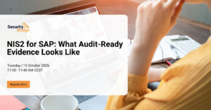 NIS2 for SAP webinar: What Audit-Ready Evidence Looks Like with SecurityBridge.