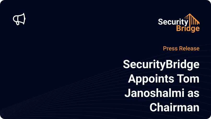 SecurityBridge Appoints Tom Janoshalmi Chairman